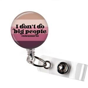 Badge Reel NICU Nurse Funny I Dont Like Big People ID Holder